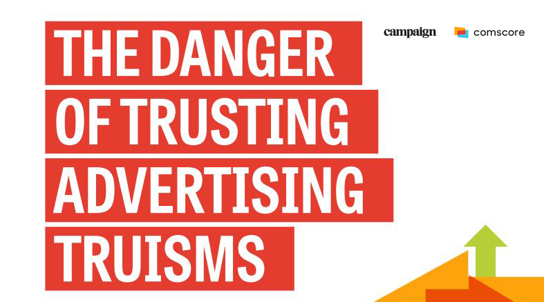 The Danger Of Trusting Advertising Truisms - Comscore, Inc.